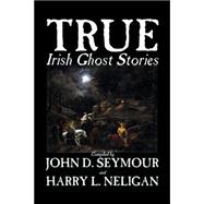 True Irish Ghost Stories