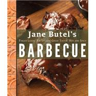 Jane Butel's Finger Lickin', Rib Stickin', Great Tastin', Hot and Spicy Barbecue