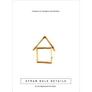 Straw Bale Details : A Manual for Designers and Builders