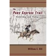 The Pony Express Trail: Yesterday and Today