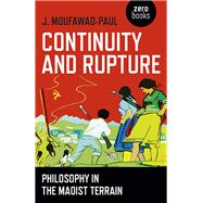 Continuity and Rupture Philosophy in the Maoist Terrain