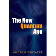 The New Quantum Age From Bell's Theorem to Quantum Computation and Teleportation