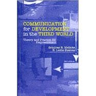 Communication for Development in the Third World : Theory and Practice for Empowerment