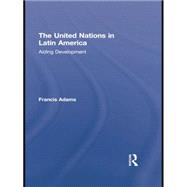 The United Nations in Latin America: Aiding Development