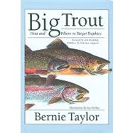 Big Trout : How and Where to Target Trophies