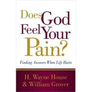 Does God Feel Your Pain? : Finding Answers When Life Hurts