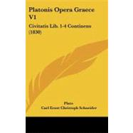 Platonis Opera Graece V1 : Civitatis Lib. 1-4 Continens (1830)