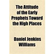 The Attitude of the Early Prophets Toward the High Places