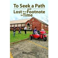 To Seek a Path and Lost in a Footnote in Time