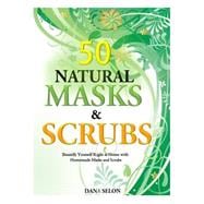 50 Natural Masks and Scrubs