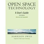 Open Space Technology A User's Guide