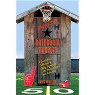 The All-Star Bathroom Sampler; A Sports Fan's Collection of Easily Digestible Lists, Facts, Stories, and Anecdotes