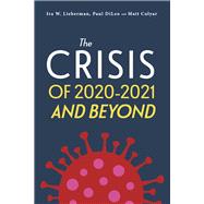 The Crisis of 2020-2021 and Beyond