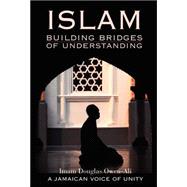 Islam Building Bridges Of Understanding