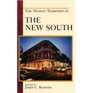 The Human Tradition in the New South,9780742544765