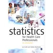 Statistics for Health Care Professionals : An Introduction