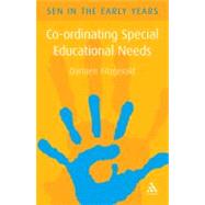 Co-ordinating Special Educational Needs A Guide for the Early Years