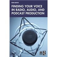 Finding Your Voice in Radio, Audio, and Podcast Production