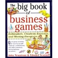 The Big Book of Business Games: Icebreakers, Creativity Exercises and Meeting Energizers