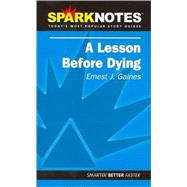 A Lesson Before Dying (SparkNotes Literature Guide)