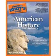 The Complete Idiot's Guide to American History, 4E