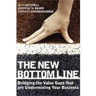 The New Bottom Line Bridging the Value Gaps that are Undermining Your Business
