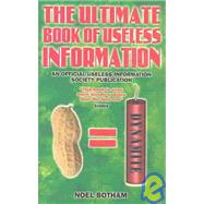 The Ultimate Book of Useless Information