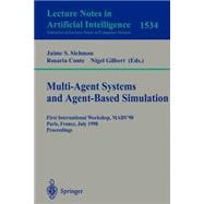 Multi-Agent Systems and Agent-Based Simulation: First International Workshop, Mabs '98, Paris, France, July 4-6, 1998 Proceedings