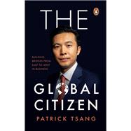 The GLOBAL CITIZEN Building Bridges from East to West in Business