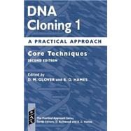 DNA Cloning A Practical Approach Volume 1: Core Techniques
