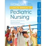 Wong's Clinical Manual of Pediatric Nursing, 9th Edition
