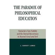 The Paradox of Philosophical Education Nietzsche's New Nobility and the Eternal Recurrence in Beyond Good and Evil