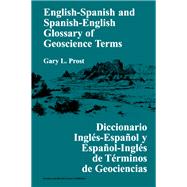 English-Spanish and Spanish-English Glossary of Geoscience Terms