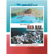 The Story of  Red Bay, East End