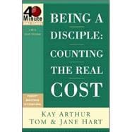 Being a Disciple : Counting the Real Cost
