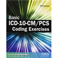 BASIC ICD-10-CM/PCS CODING EXERCISES
