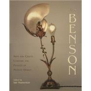 W.A.S. Benson Arts and Crafts Luminary and Pioneer of Modern Design