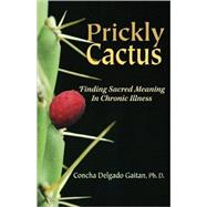 Prickly Cactus: Finding Meaning in Chronic Illness