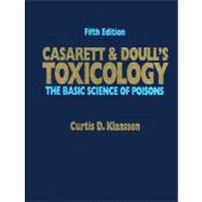 Casarett and Doull's Toxicology : The Basic Science of Poisons