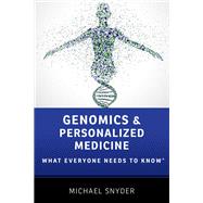 Genomics and Personalized Medicine What Everyone Needs to Know®