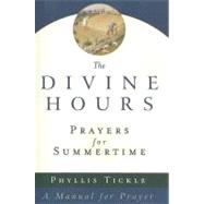The Divine Hours (Volume One): Prayers for Summertime A Manual for Prayer