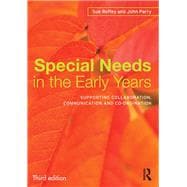 Special Needs in the Early Years: Supporting collaboration, communication and co-ordination