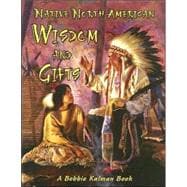Native North American Wisdom And Gifts