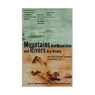 Mountains are Mountains and Rivers are Rivers : Applying Eastern Teachings to Everyday Life