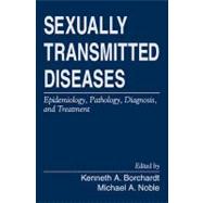 Sexually Transmitted Diseases : Epidemiology, Pathology, Diagnosis, and Treatment