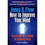 How To Improve Your Mind 20 Keys to Unlock the Modern World