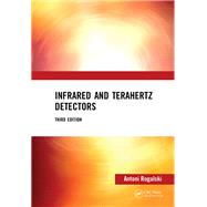 Infrared and Terahertz Detectors, Third Edition