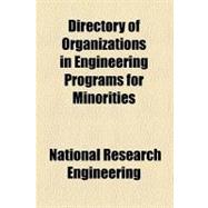 Directory of Organizations in Engineering Programs for Minorities