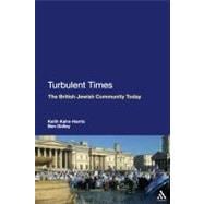 Turbulent Times The British Jewish Community Today