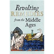 Revolting Remedies from the Middle Ages